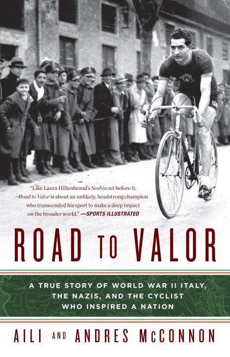 Aili McConnon/Road to Valor@ A True Story of WWII Italy, the Nazis, and the Cy